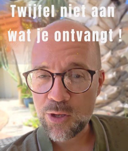 Twijfel niet aan wat je ontvangt!